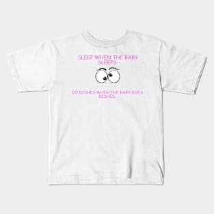 Sleep when the baby sleeps Kids T-Shirt